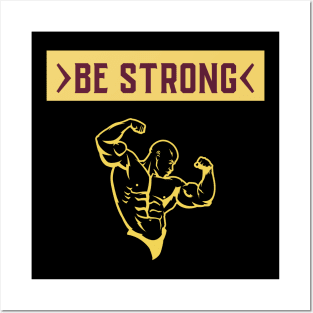 >Be Strong< Posters and Art